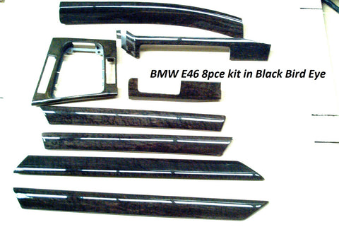 Refurbished 8pce kit to suit BMW E46 - in choice of Black Bird Eye, Walnut Burl - CALL US FOR PRICE AND AVAILABILITY